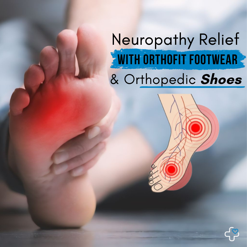 Orthopedic Shoe Steps: A Guide to Easing Neuropathy Symptoms